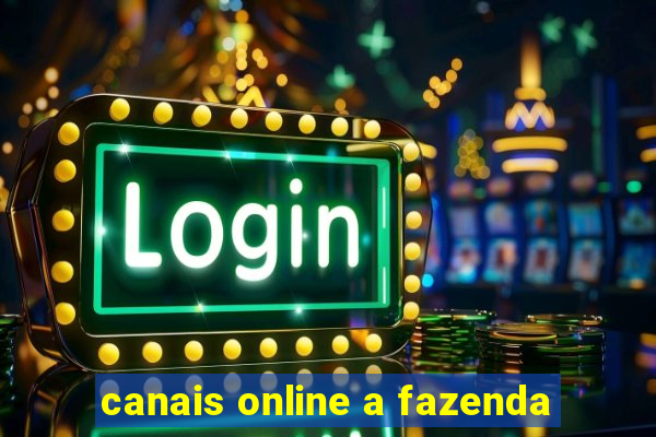 canais online a fazenda